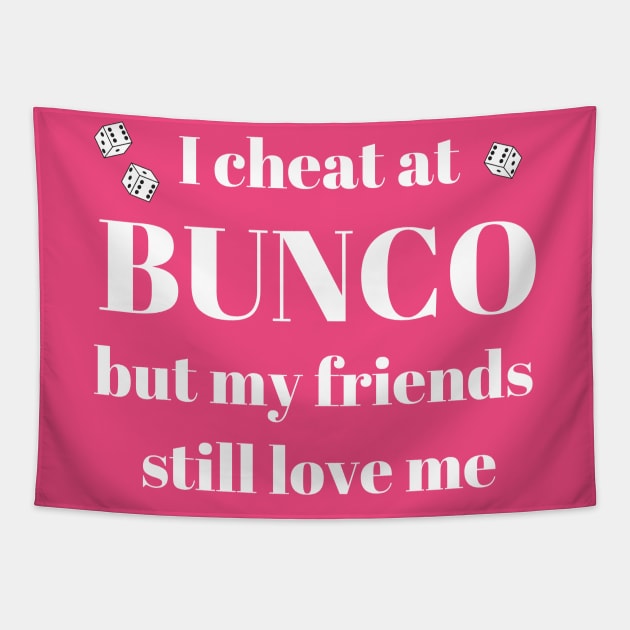 I Cheat at Bunco Funny Dice Game Night Tapestry by MalibuSun