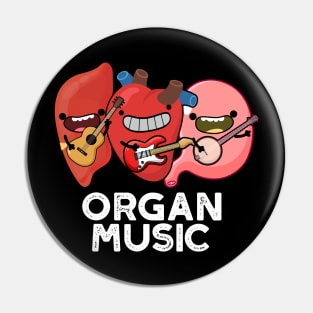 Organ Music Funny Anatomy Body Parts Pun Pin