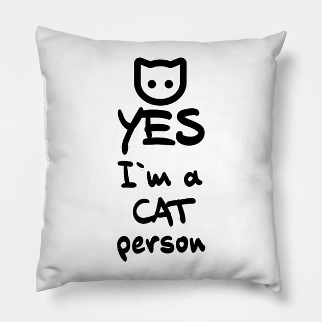 ✪ YES, I`m a Cat person ✪ Super Cute Cartoon for pet lovers Pillow by Naumovski