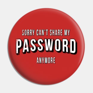 Can't Share My Password Anymore Pin