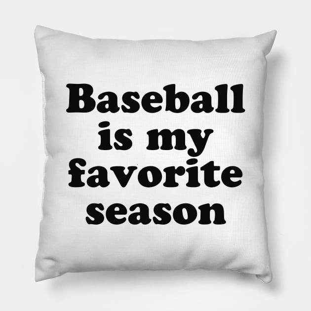 Baseball is My Favorite Season Pillow by We Love Pop Culture