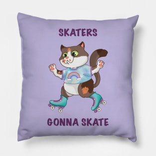 Skaters gonna skate Pillow