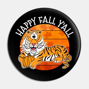 Happy Fall Y'All Tiger Autumn Thanksgiving Pin