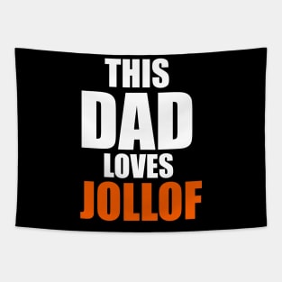 Father's Day This Dad Loves Jollof Funny Food Lovers Gift Tapestry