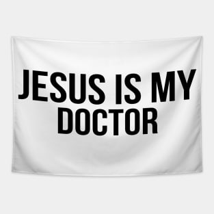 Jesus Is My Doctor Cool Motivational Christian Tapestry