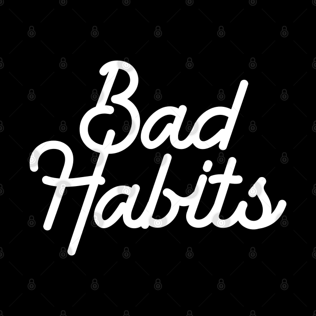 Bad habits malos habitos white by cariespositodesign