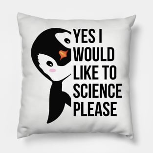 yes i would like to science please Pillow
