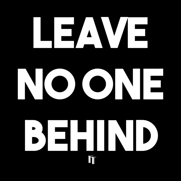 LEAVE NO ONE (W) by fontytees