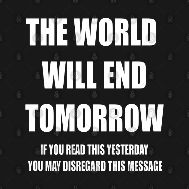 THE WORLD WILL END TOMORROW... by geodesyn