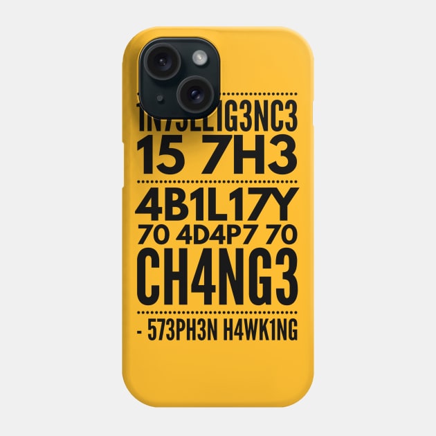 Intelligence is the ability to adapt to change (blk text) Phone Case by PersianFMts