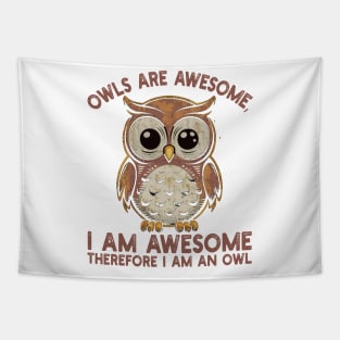 Owls are awesome, I am awesome Therefore I am an owl Tapestry