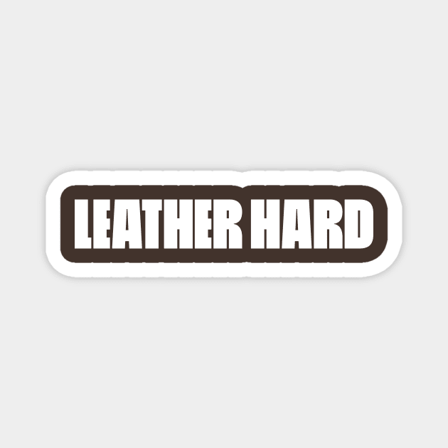 LEATHER HARD ( white ) Magnet by Eugene and Jonnie Tee's