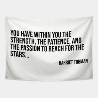 Black History, Harriet Tubman Quote, You have within you the strength, African American Tapestry