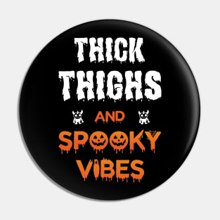 Thick Thighs And Spooky Vibes Halloween Quotes 2020 Pin