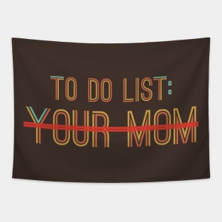 To Do List Your Mom Tapestry