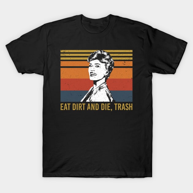 Eat Dirt And Die Trash Funny Love Shirt Eat Dirt And Die Trash Funny Love Shirt