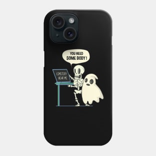 You Need Some Body Funny Halloween Joke Phone Case