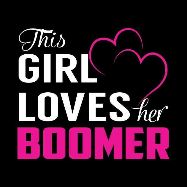 This Girl Loves Her BOOMER by TamekiaLuczakmv