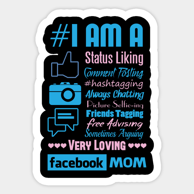 I Am A Facebook Mom - Humor - Sticker
