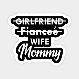 Mommy - Girlfriend fiancee wife mommy Magnet