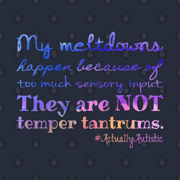 #ActuallyAutistic Meltdowns by NatLeBrunDesigns