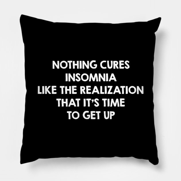 I Have Insomnia. Funny Dream Sleep and Sleeping Quotes / Sayings Gifts Art Design Pillow by kamodan