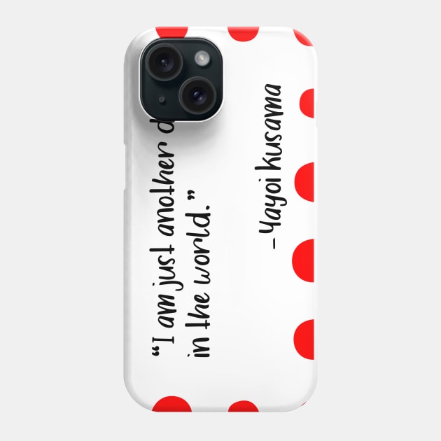 Yayoi Kusama Quotes Phone Case by Le petit fennec