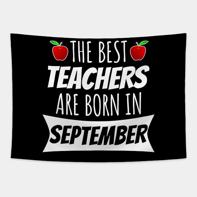 The Best Teachers Are Born In September Tapestry by LunaMay