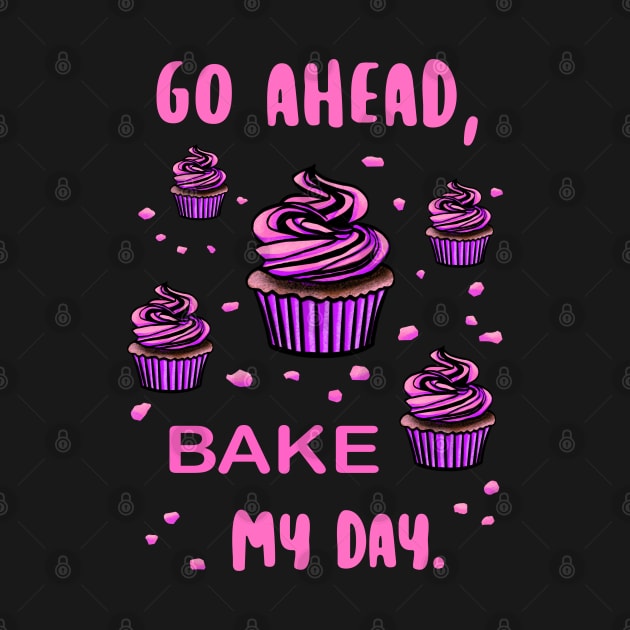 Bake my day. Funny saying for baking. by Naturascopia