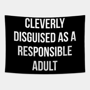 Cleverly disguised as a responsible adult funny tee Tapestry