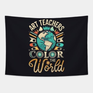 Art Teachers Color the world | Artist teacher Tapestry