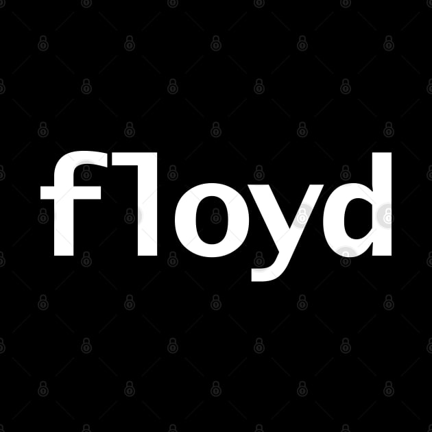 Floyd Minimal Typography White Text by ellenhenryart