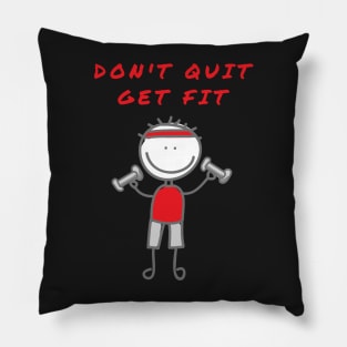 Don't Quit Get Fit Pillow