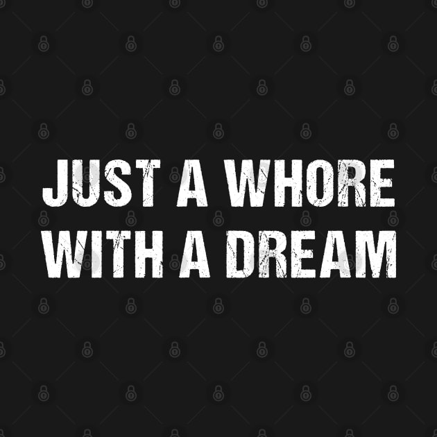 Just a Whore With a Dream by Utopias