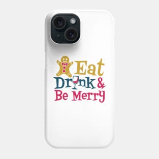 Best Gift for Christmas - Eat Drink Be Merry XMas Phone Case