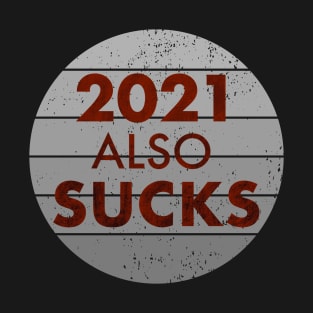 funny retro 2021 Also Sucks T-Shirt