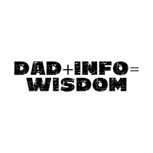 Dad + Info = Wisdom - Grunge - Light Shirts T-Shirt