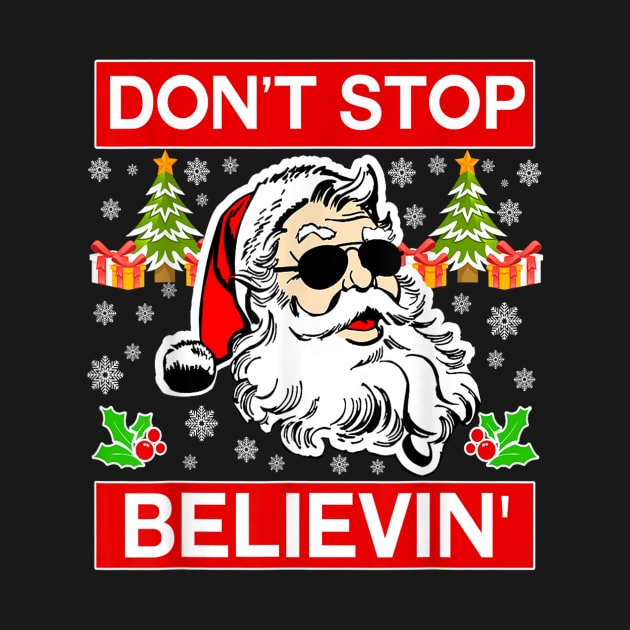 Don't Stop Believin Santa Funny Christmas by Derrick Ly