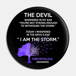 I Am The Storm Fibromyalgia Awareness Pin