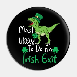 Most likely to do an irish exit Pin