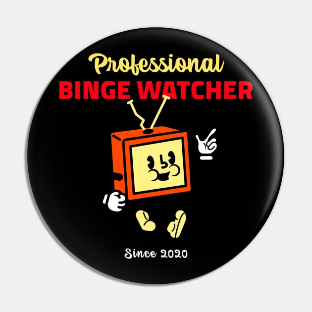 Professional Binge Watcher Pin by Dogefellas