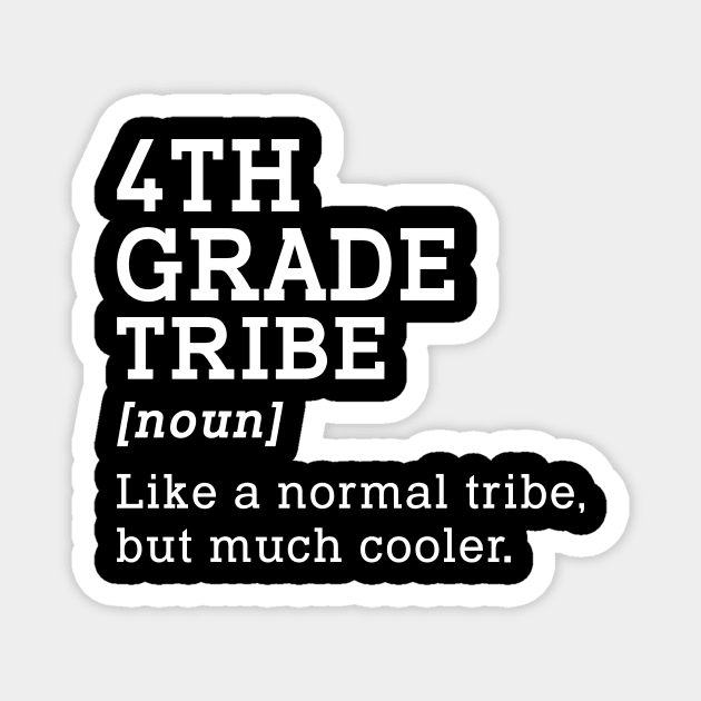 4th Grade Tribe Back to School Gift Teacher Fourth Grade Team Magnet by kateeleone97023