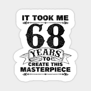 68 Years Old Funny Birthday Gag Gift Masterpiece Distressed Magnet