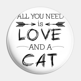 All you need is love and a cat #1 Pin