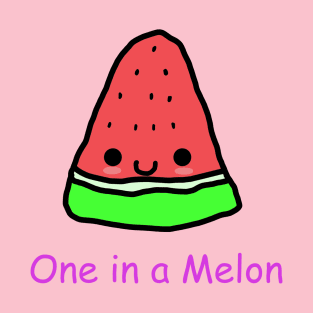 One in s Melon T-Shirt