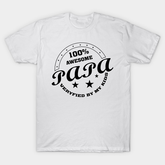 Family Father 100 Percent Awesome Fathers Day Gift Ideas T Shirt Teepublic