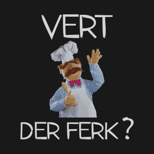 Vert Der Ferk T-Shirt