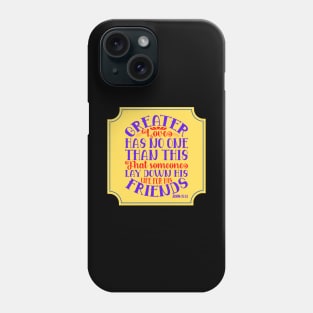 Greater Love Has No One Than This Phone Case