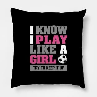 'I Play Like A Girl' Amazing Balls Gift Pillow