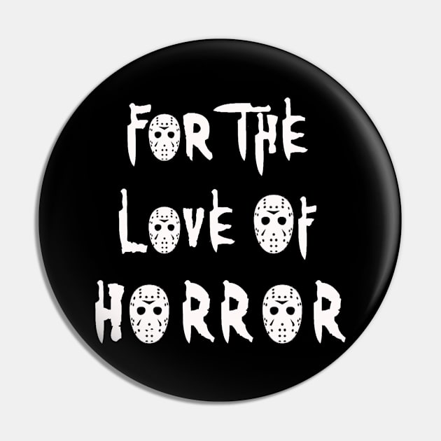 For The Love Of Horror Pin by TheHorrorBasementPodcast